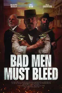 Poster to the movie "Bad Men Must Bleed" #696597