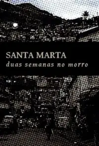 Poster to the movie "Santa Marta: Duas Semanas no Morro" #1175505