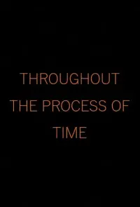 Poster to the movie "Throughout the Process of Time" #192962