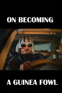 Poster to the movie "On Becoming a Guinea Fowl" #1111756