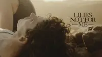 Backdrop to the movie "Lilies Not for Me" #1057454