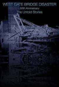 Poster to the movie "Westgate Bridge Disaster: The Untold Stories" #863165