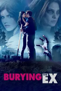 Poster to the movie "Burying the Ex" #1137858