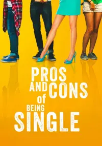 Poster to the movie "Pros and Cons of Being Single" #651030