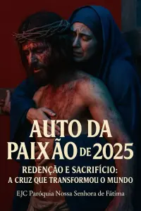 Poster to the movie "Auto da Paixão de 2025 - "Redenção e Sacrifício: A Cruz que Transformou o Mundo"" #736137