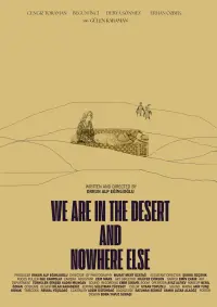 Poster to the movie "Çöldeyiz ve Başka Bir Yerde Değiliz" #641501