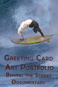 Poster to the movie "Greeting Card Art Portfolio Behind The Scenes Documentary" #870524