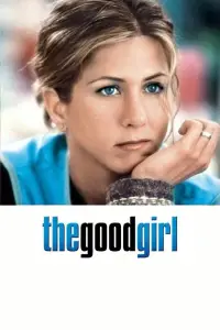 Poster to the movie "The Good Girl" #1117649