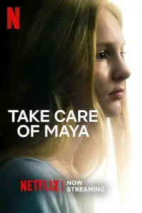 Poster to the movie "Take Care of Maya" #974266