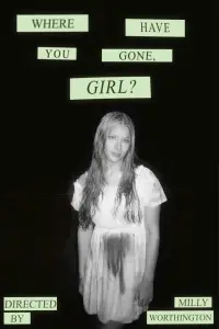 Poster to the movie "Where Have You Gone, Girl?" #1190895