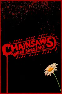 Poster to the movie "Chainsaws Were Singing" #1061517