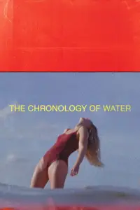 Poster to the movie "The Chronology of Water" #1054387