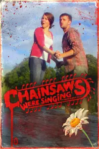 Poster to the movie "Chainsaws Were Singing" #1061514