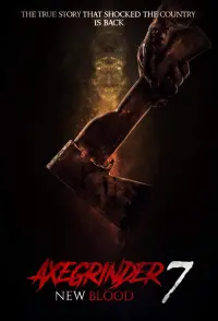 Poster to the movie "Axegrinder 7: New Blood" #631379