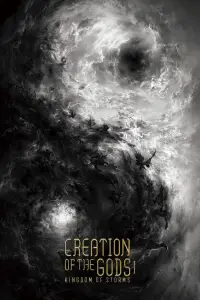 Poster to the movie "Creation of the Gods I: Kingdom of Storms" #679659