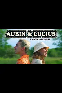Poster to the movie "AUBIN & LUCIUS: A MAGNUS MUSICAL" #517706