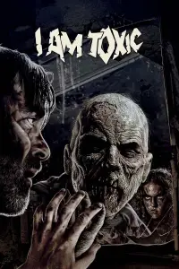 Poster to the movie "I Am Toxic" #1112272