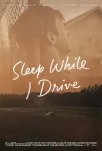 Poster to the movie "Sleep While I Drive" #656693