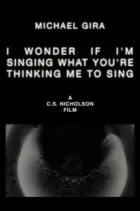 Poster to the movie "Michael Gira: I Wonder If I’m Singing What You’re Thinking Me to Sing (Live Solo 2022)" #1203614