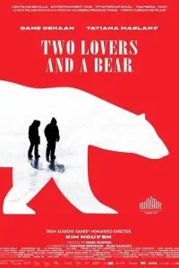 Poster to the movie "Two Lovers and a Bear" #1084863