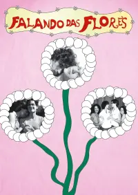 Poster to the movie "Falando das Flores" #566961