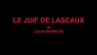 Backdrop to the movie "Le Juif de Lascaux" #877289