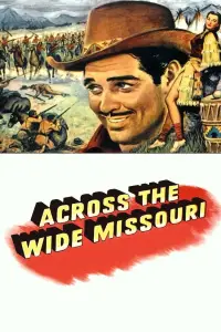 Poster to the movie "Across the Wide Missouri" #984326