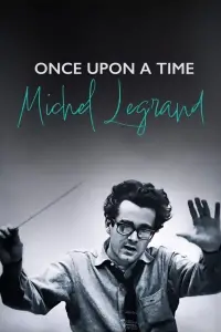Poster to the movie "Once Upon a Time Michel Legrand" #534869