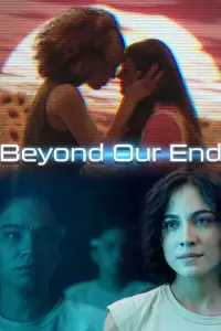 Poster to the movie "Beyond Our End" #1196662