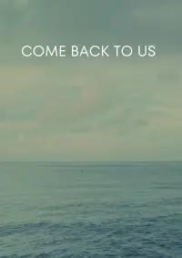 Poster to the movie "Come Back To Us" #940150