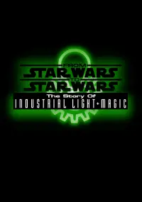 Poster to the movie "From Star Wars to Star Wars: The Story of Industrial Light & Magic" #1131584