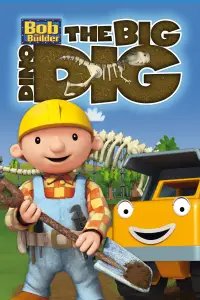 Poster to the movie "Bob the Builder: The Big Dino Dig - The Movie" #1127678