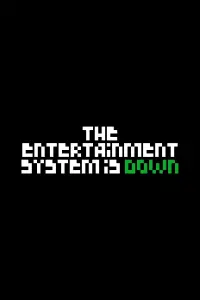 Poster to the movie "The Entertainment System Is Down" #1146738