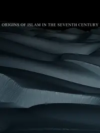 Origins Of Islam In The Seventh Century