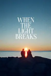 Poster to the movie "When the Light Breaks" #948639