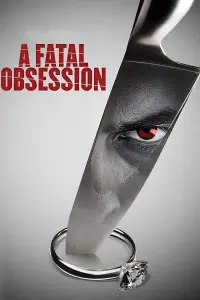 Poster to the movie "A Fatal Obsession" #877506