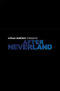 Poster to the movie "Oprah Winfrey Presents: After Neverland" #1145678