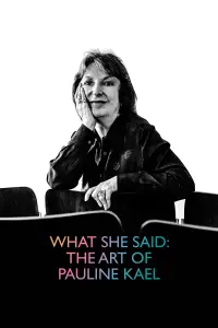 Poster to the movie "What She Said: The Art of Pauline Kael" #1129741