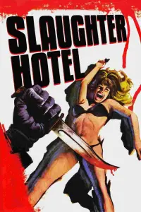 Poster to the movie "Slaughter Hotel" #933108