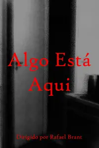 Poster to the movie "Algo Está Aqui" #650390