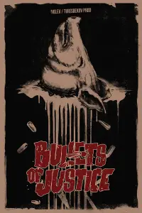 Poster to the movie "Bullets of Justice" #1152973