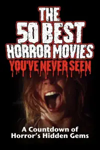 Poster to the movie "The 50 Best Horror Movies You