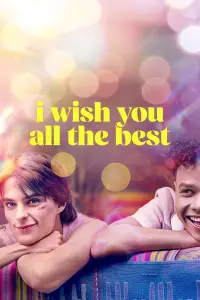 Poster to the movie "I Wish You All the Best" #1127281