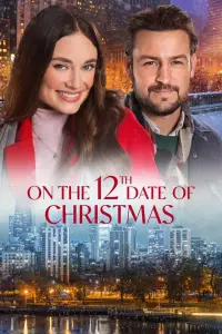 Poster to the movie "On the 12th Date of Christmas" #1117119