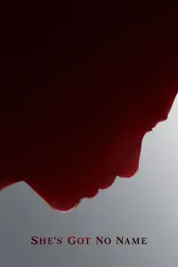 Poster to the movie "She’s Got No Name" #1043129