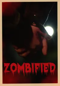 Poster to the movie "Zombified" #737930