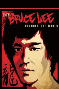 Poster to the movie "How Bruce Lee Changed the World" #1131378