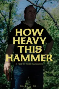 Poster to the movie "How Heavy This Hammer" #1195392