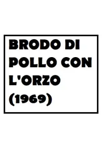 Poster to the movie "Brodo di pollo con l