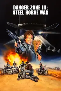 Poster to the movie "Danger Zone III: Steel Horse War" #1043723